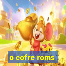 o cofre roms